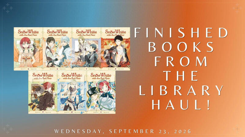 Finished Books From the Library Haul: "Snow White with the Red Hair, Vol. 5", "Snow White with the Red Hair, Vol. 6", "Snow White with the Red Hair, Vol. 7", "Snow White with the Red Hair, Vol. 8", "Snow White with the Red Hair, Vol. 9", "Snow White with t