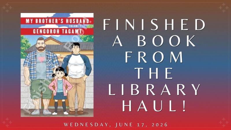 Finished Books From the Library Haul!: "My Brother's Husband, Vol. 1" Finished Books From the Library Haul!: "My Brother's Husband, Vol. 1"