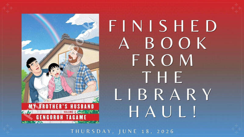 Finished Books From the Library Haul!: "My Brother's Husband, Vol. 2" Finished Books From the Library Haul!: "My Brother's Husband, Vol. 2"