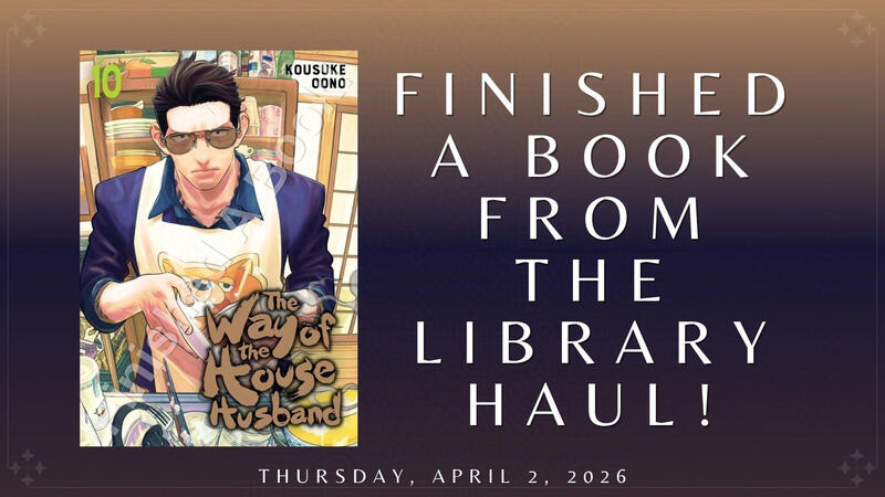 Finished A Book From the Library Haul: "The Way of the Househusband, Vol. 10"