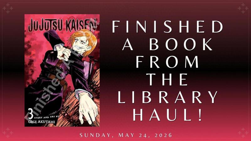 Finished A Book From the Library Haul!: "Jujutsu Kaisen, Vol. 3" Finished A Book From the Library Haul!: "Jujutsu Kaisen, Vol. 3"