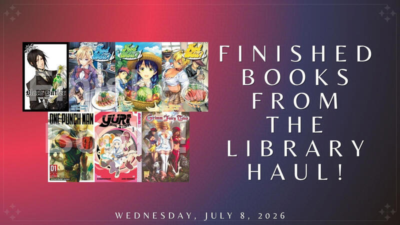 Finished Books From the Library Haul!: "Black Butler, Vol. 5", "Food Wars!: Shokugeki no Soma, Vol. 2", "Food Wars!: Shokugeki no Soma, Vol. 3", "Food Wars!: Shokugeki no Soma, Vol. 4", "One-Punch Man, Vol. 1", "Yuri Bear Storm, Vol. 1", & "Grimm Fairy Tal Finished Books From the Library Haul!: "Black Butler, Vol. 5", "Food Wars!: Shokugeki no Soma, Vol. 2", "Food Wars!: Shokugeki no Soma, Vol. 3", "Food Wars!: Shokugeki no Soma, Vol. 4", "One-Punch Man, Vol. 1", "Yuri Bear Storm, Vol. 1", & "Grimm Fairy Tal