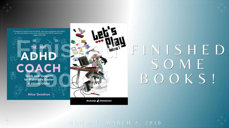 Finished Books From the Library Haul!: "The Mini ADHD Coach: Tools and Support to Make Life Easier–A Visual Guide" &amp; "Let's Play, Vol 1"