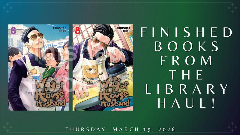 Finished Books From the Library Haul!: "The Way of the Househusband, Vol. 6" &amp; "The Way of the Househusband, Vol. 8"