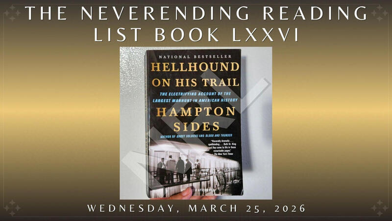 The Neverending Reading List | NRL: Book LXXVI - "Hellhound On His Trail" by Hampton Sides