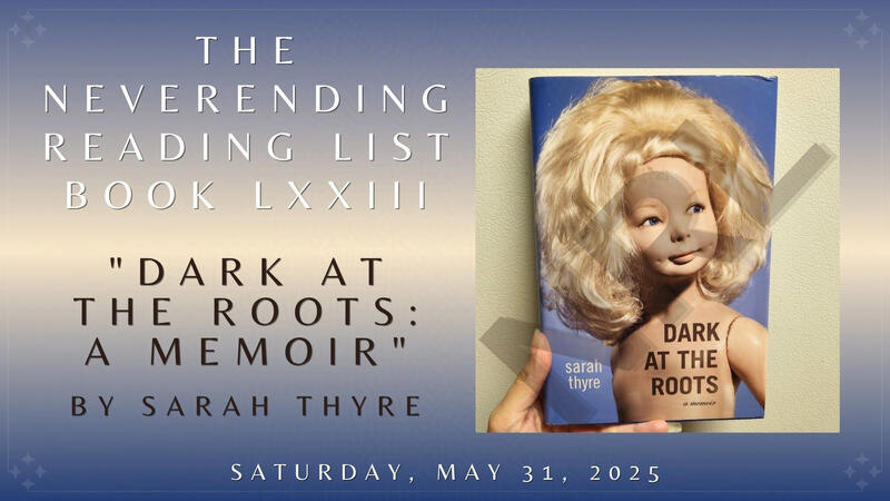 "DARK AT THE ROOTS: A Memoir" by Sarah Thyre The Neverending Reading List: Book LXXIII – "DARK AT THE ROOTS: A Memoir" by Sarah Thyre Saturday, May 31, 2025